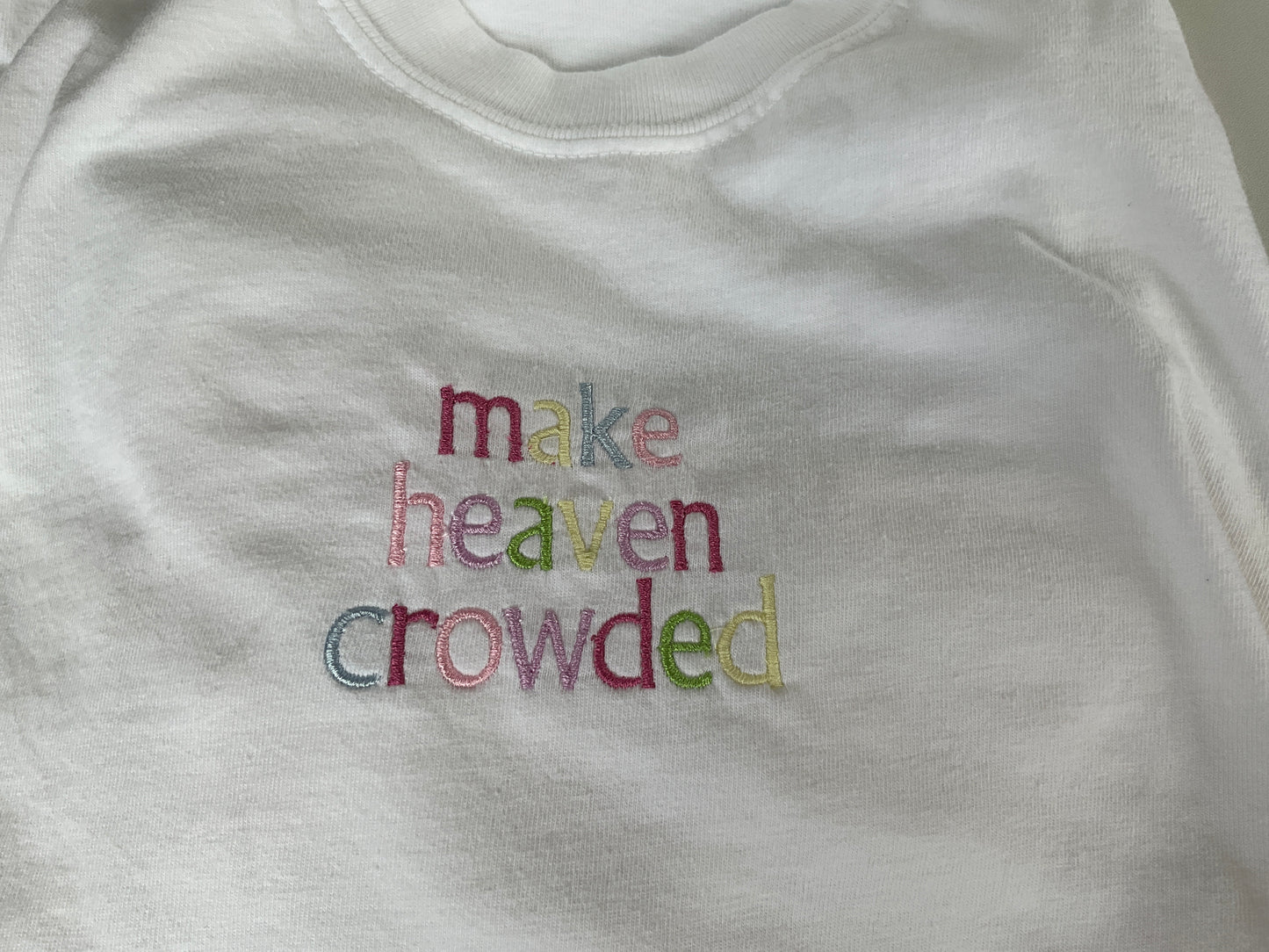 Make Heaven Crowed Tee