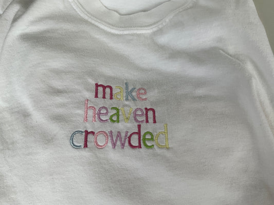 Make Heaven Crowed Tee